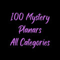 100 Mystery Planars All Cateories